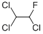 1-FLUORO-1,2,2-TRICHLOROETHANE