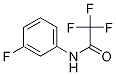 2,2,2-Trifluoro-N-(3-fluoro-phenyl)-acetaMide