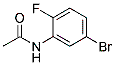 N-Acetyl 5-bromo-2-fluoroaniline