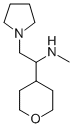 METHYL-[2-PYRROLIDIN-1-YL-1-(TETRAHYDRO-PYRAN-4-YL)-ETHYL]-AMINE